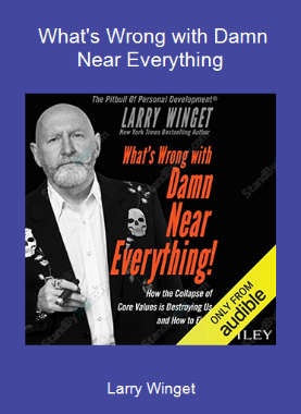 Larry Winget - What's Wrong with Damn Near Everything