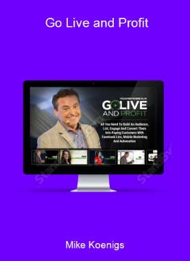 Mike Koenigs - Go Live and Profit