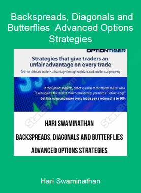 Hari Swaminathan - Backspreads, Diagonals and Butterflies - Advanced Options Strategies