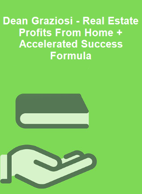 Dean Graziosi - Real Estate Profits From Home + Accelerated Success Formula