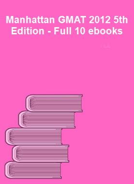 Manhattan GMAT 2012 5th Edition - Full 10 ebooks