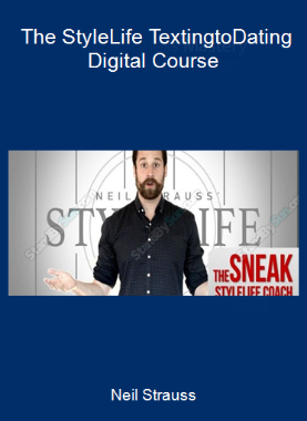 Neil Strauss - The StyleLife Texting-to-Dating Digital Course