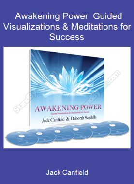 Jack Canfield - Awakening Power - Guided Visualizations & Meditations for Success