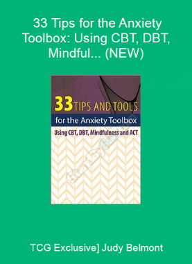TCG Exclusive] Judy Belmont - 33 Tips for the Anxiety Toolbox: Using CBT, DBT, Mindful... (NEW)