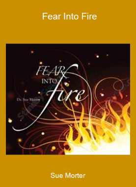 Sue Morter - Fear Into Fire