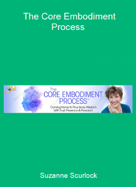 Suzanne Scurlock - The Core Embodiment Process