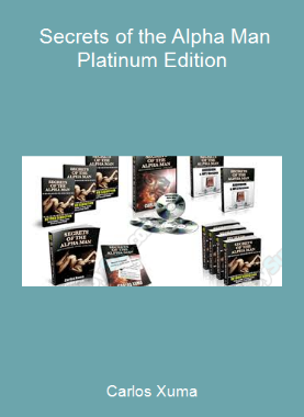 Carlos Xuma - Secrets of the Alpha Man - Platinum Edition
