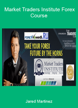 Jared Martinez - Market Traders Institute Forex Course