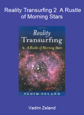 Vadim Zeland - Reality Transurfing 2 - A Rustle of Morning Stars