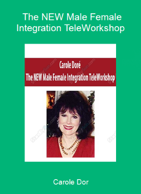 Carole Dor - The NEW Male Female Integration TeleWorkshop