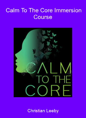 Christian Leeby - Calm To The Core Immersion Course