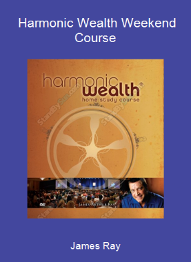 James Ray - Harmonic Wealth Weekend Course