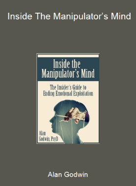 Alan Godwin - Inside The Manipulator’s Mind