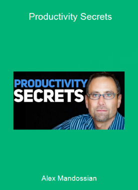 Alex Mandossian - Productivity Secrets