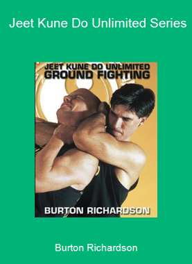 Burton Richardson - Jeet Kune Do Unlimited Series