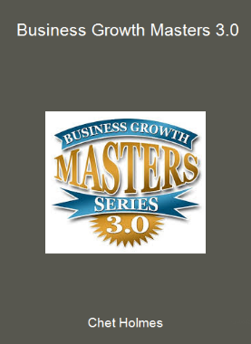 Chet Holmes - Business Growth Masters 3.0