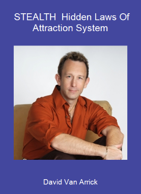 David Van Arrick - STEALTH - Hidden Laws Of Attraction System