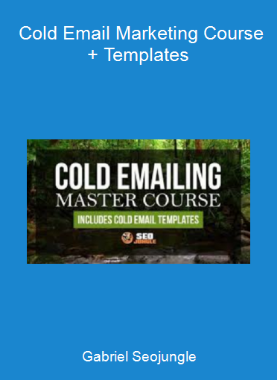 Gabriel Seojungle - Cold Email Marketing Course + Templates
