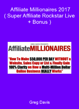 Greg Davis - Affiliate Millionaires 2017 ( Super Affiliate Rockstar Live + Bonus )