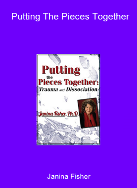 Janina Fisher - Putting The Pieces Together