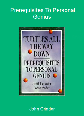 John Grinder - Prerequisites To Personal Genius