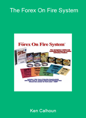 Ken Calhoun - The Forex On Fire System