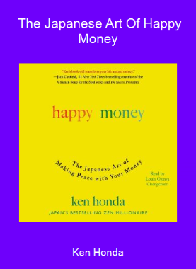 Ken Honda - The Japanese Art Of Happy Money