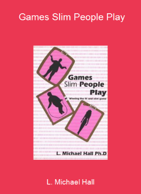 L. Michael Hall - Games Slim People Play
