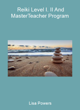 Lisa Powers - Reiki Level I. II And MasterTeacher Program