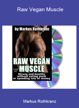 Markus Rothkranz - Raw Vegan Muscle