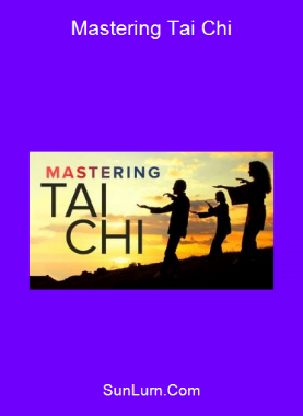 Mastering Tai Chi