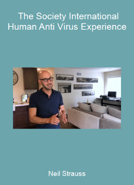 Neil Strauss - The Society International - Human Anti Virus Experience