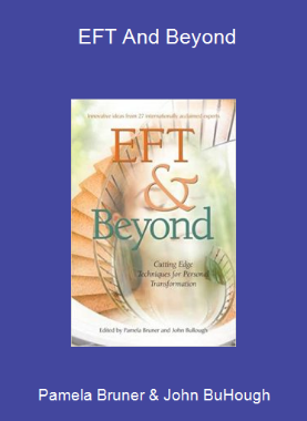 Pamela Bruner & John BuHough - EFT And Beyond