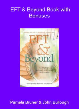 Pamela Bruner & John Bullough - EFT & Beyond Book with Bonuses