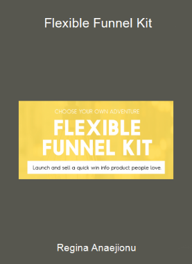 Regina Anaejionu - Flexible Funnel Kit