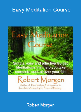 Robert Morgen - Easy Meditation Course