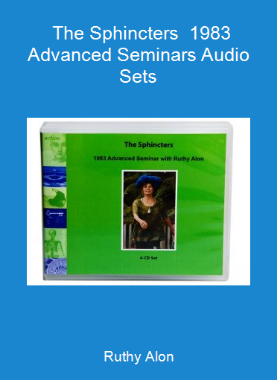 Ruthy Alon - The Sphincters - 1983 Advanced Seminars Audio Sets