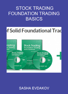SASHA EVDAKOV - STOCK TRADING FOUNDATION TRADING BASICS