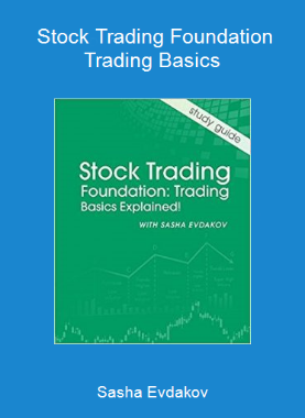 Sasha Evdakov - Stock Trading Foundation Trading Basics