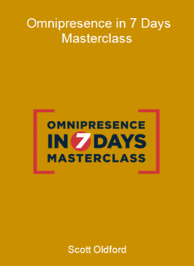 Scott Oldford - Omnipresence in 7 Days Masterclass