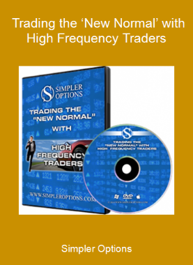 Simpler Options - Trading the ‘New Normal’ with High Frequency Traders
