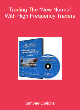 Simpler Options - Trading The “New Normal” With High Frequency Traders