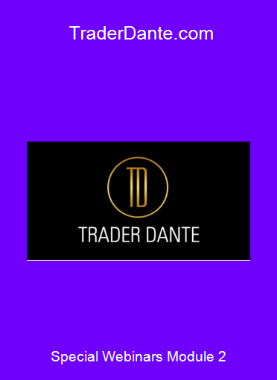 Special Webinars Module 2 - Trader-Dante.com