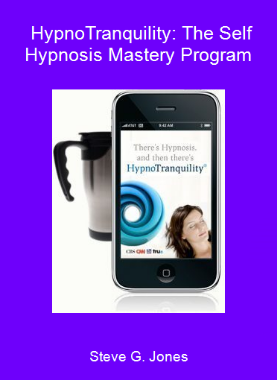 Steve G. Jones - HypnoTranquility: The Self Hypnosis Mastery Program