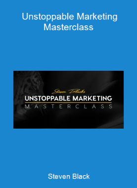 Steven Black - Unstoppable Marketing Masterclass
