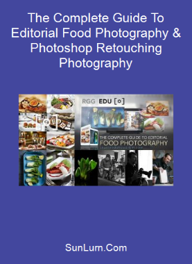 The Complete Guide To Editorial Food Photography & Photoshop Retouching Photography