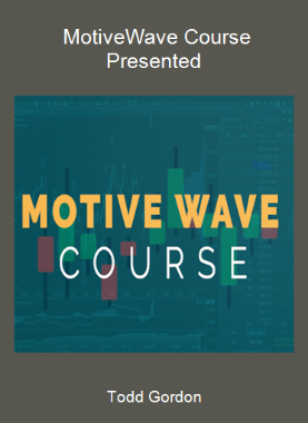 Todd Gordon - MotiveWave Course Presented