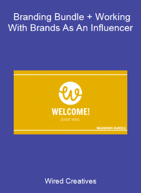 Wired Creatives - Branding Bundle + Working With Brands As An Influencer