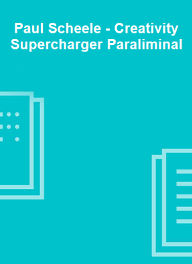 Paul Scheele - Creativity Supercharger Paraliminal