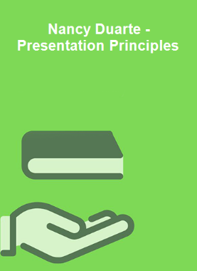 Nancy Duarte - Presentation Principles